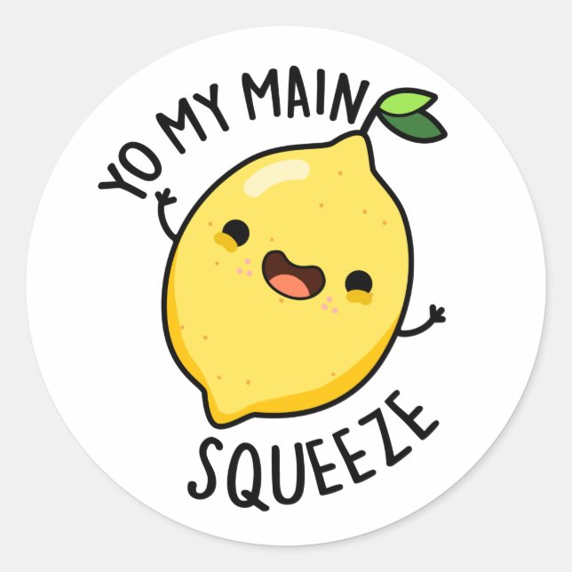 Yo My Main Squeeze Funny Lemon Pun  Classic Round Sticker (Front)