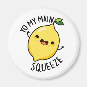 Yo My Main Squeeze Funny Lemon Pun  Magnet