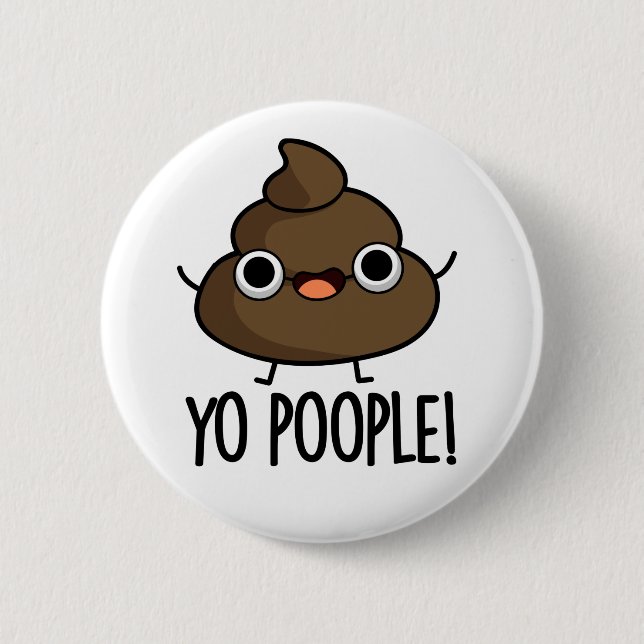 Yo Poople Funny Poop Pun  6 Cm Round Badge (Front)