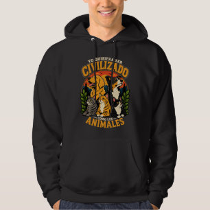 Yo quisiera ser civilizado 1 hoodie