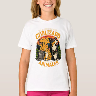 Yo quisiera ser civilizado 1 T-Shirt