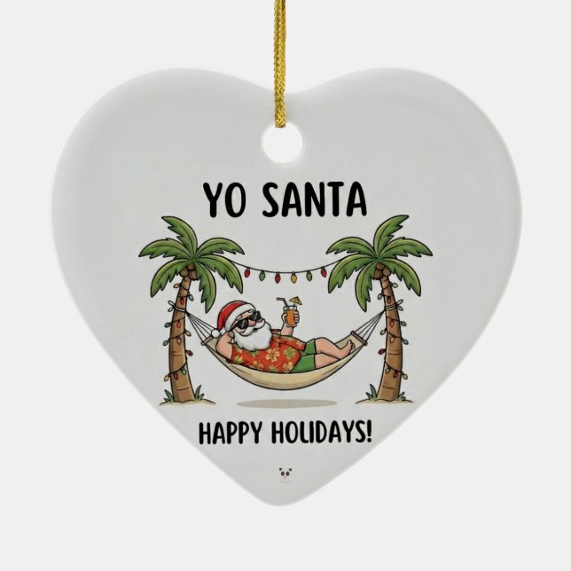 Yo Santa Funny Summer Christmas Happy Holidays Ceramic Ornament (Back)