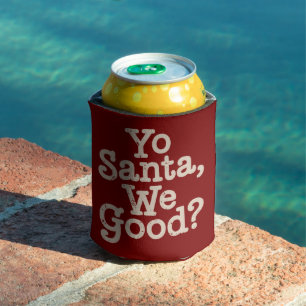 Yo Santa We Good? Team Santa Funny Xmas Joke Can Cooler