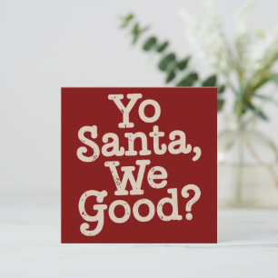 Yo Santa We Good? Team Santa Funny Xmas Joke Holiday Card
