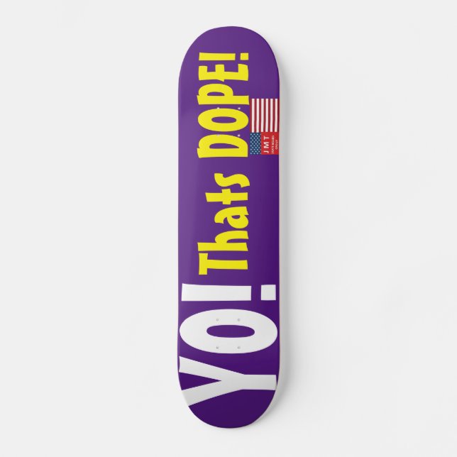 YO! THATS DOPE! Skateboard (Front)