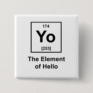 Yo! The Element of Hello 15 Cm Square Badge