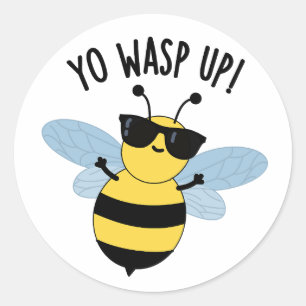 Yo Wasp Up Funny Bug Puns Classic Round Sticker