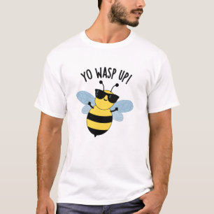 Yo Wasp Up Funny Bug Puns T-Shirt