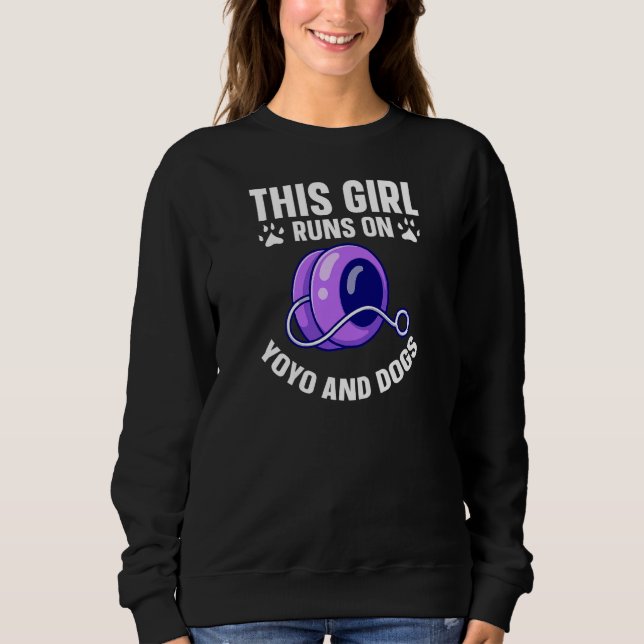 Yo-Yo This Girl Runs On Dogs And YoYo Premium Sweatshirt (Front)