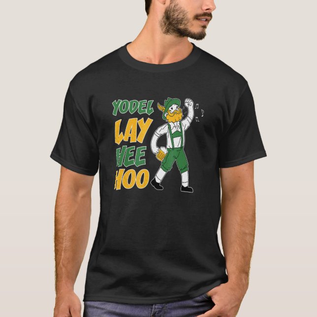 Yodel Lay Hee Hoo For A Yodeler 1 T-Shirt (Front)