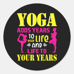 Yoga Adds Years To Your Life Positive Meditation Q Classic Round Sticker