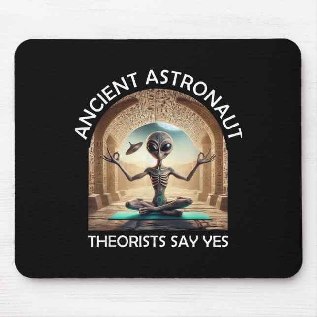 Yoga Ancient Astronaut Theorists Say Yes Alien The Mouse Pad (Front)
