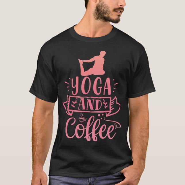 Yoga And Coffee gift latte  T-Shirt (Front)