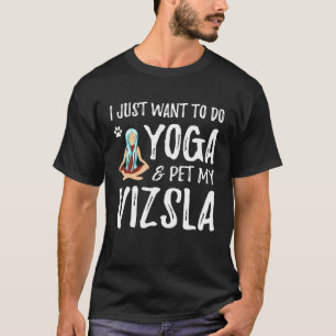 Yoga and Vizsla Dog for Dog Mum Idea T-Shirt