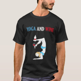 Yoga And Wine - Funny Exercise T-Shirt