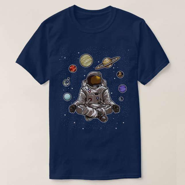 Yoga Astronaut Meditates In Space And feels he Gal T-Shirt (Design Front)