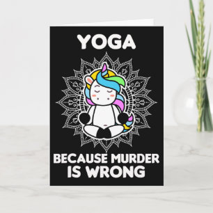 Yoga Because Murder Is Wrong - Yoga Lover - Yoga Card