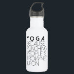 Yoga Because Punching People In Frowned Upon 532 Ml Water Bottle<br><div class="desc">By Redefined Designs</div>