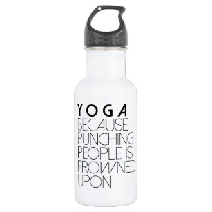 Yoga Because Punching People In Frowned Upon 532 Ml Water Bottle