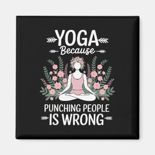 Yoga Because Punching People Is Wrong _1 Magnet