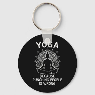 Yoga Because Punching People Is Wrong _2 Key Ring