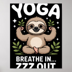 Yoga Breathe In Zzz Out Sloth _2 Poster