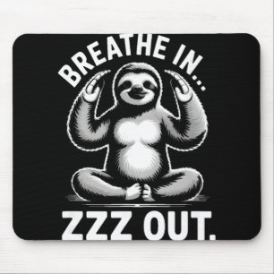 Yoga Breathe In Zzz Out Sloth _5 Mouse Pad