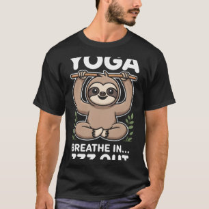 Yoga Breathe In Zzz Out Sloth _7 T-Shirt