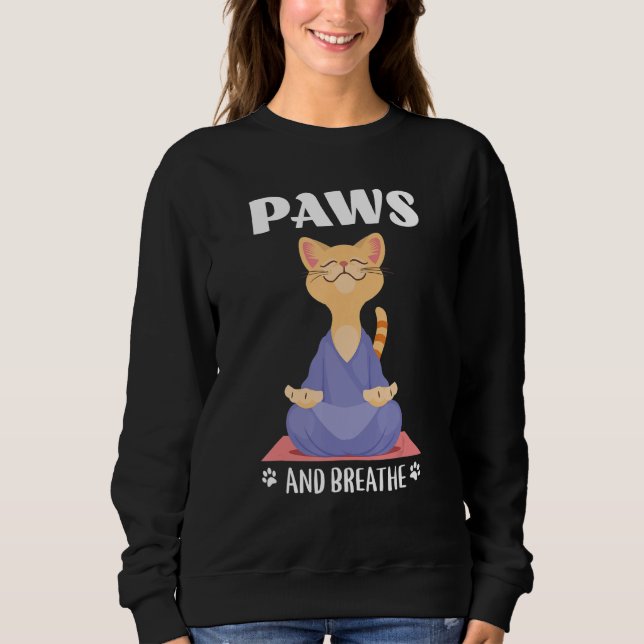 Yoga Cat Cute Paws And Breathe Sweatshirt (Front)