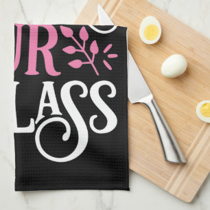Yoga Class? Pour a Glass Tea Towel