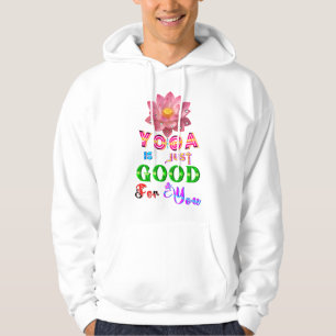 Yoga Clothes Is Just Good For You Hoodie