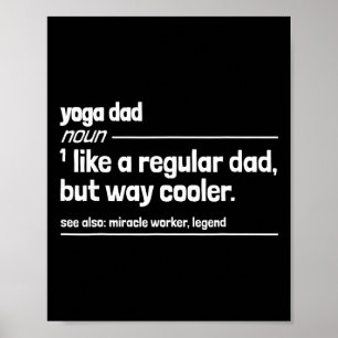 Yoga Dad Like A Regular But Dad But Way Cooler Fun Poster