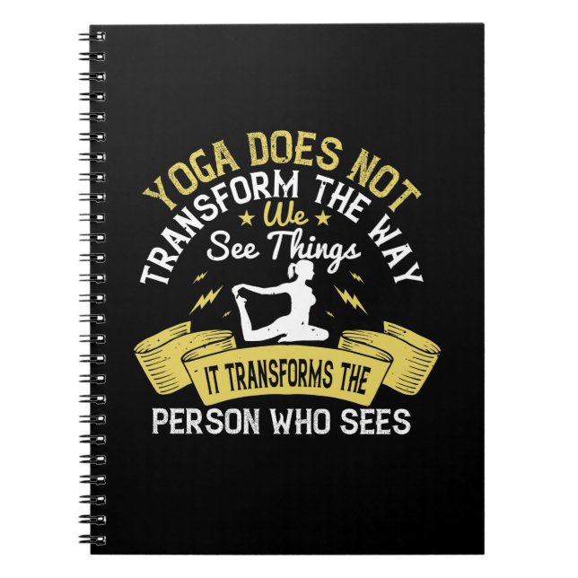 Yoga does not transform the way we see things, it notebook (Front)