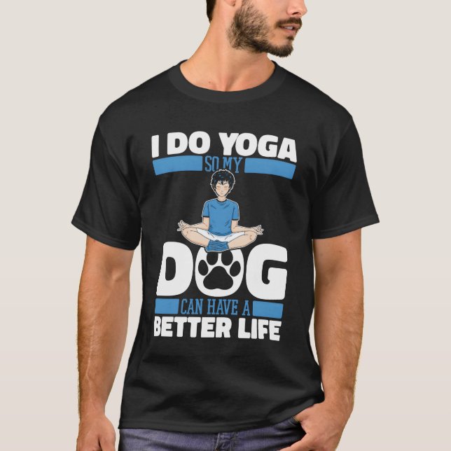 Yoga Dog funny friend T-Shirt (Front)