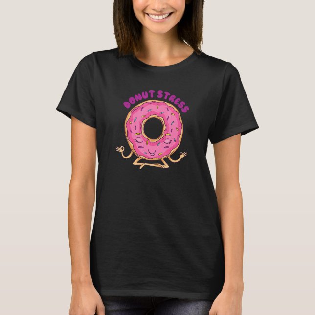 Yoga Doughnut Stress Meditation Sukhasana Pose T-Shirt (Front)