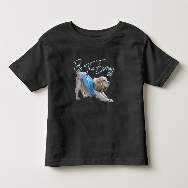 Yoga Downward Dog - Be The Energy Quote Toddler T-Shirt (Front)