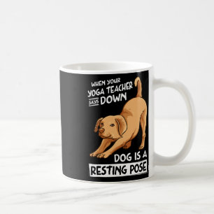 Yoga Exercise Dog Is A Resting Pose For Men Women Coffee Mug