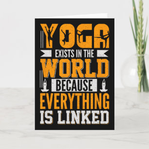 Yoga Exists In The World Because Everything Is Lin Card
