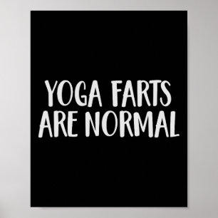 Yoga Farts Are Normal Funny Farting Poster