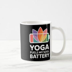 Yoga Fuels My Soul Ttery - Spiritual Yogi Quote Coffee Mug