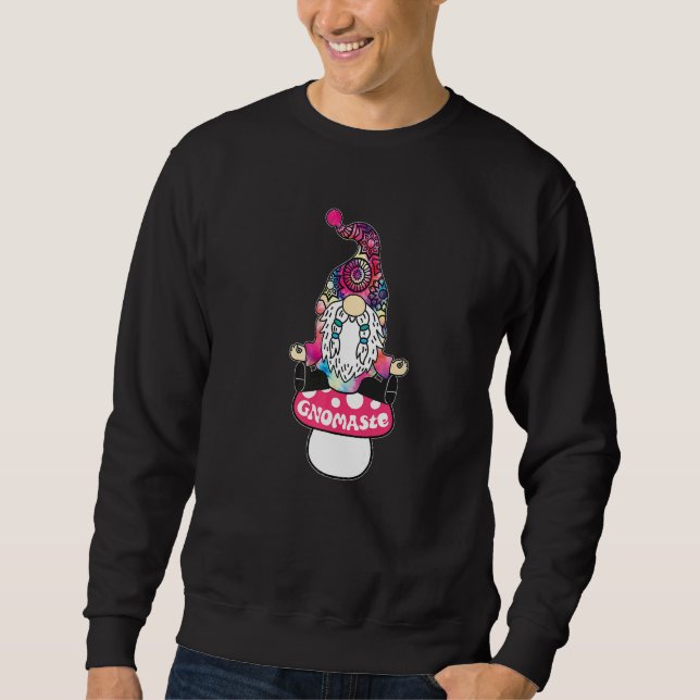 Yoga Gnome Gnomaste Meditating Mushroom Hippie Tye Sweatshirt (Front)
