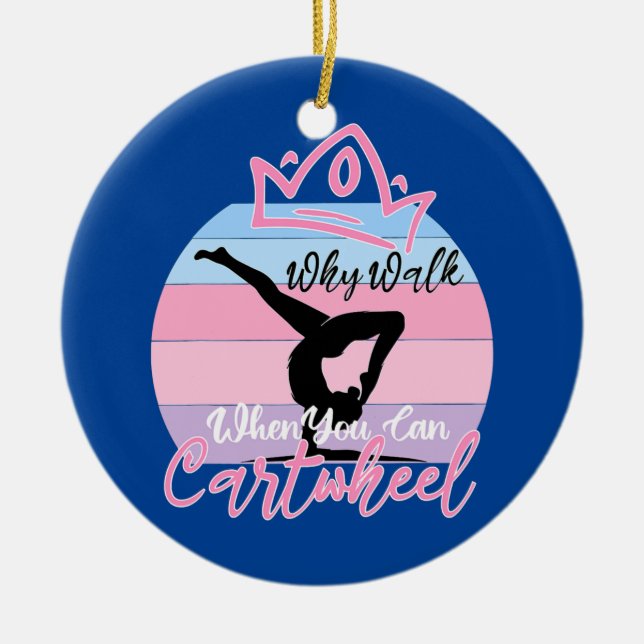 Yoga Gymnastic Exercise Girl Why Walk When You Ceramic Ornament (Front)