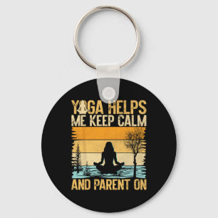 Yoga Helps Me Keep Calm And Parent On Yoga Mum Key Ring