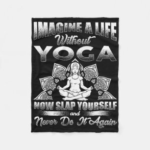 Yoga Humour Can’t Imagine Life Without It Breath A Fleece Blanket