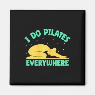 Yoga I Do Pilates Everywhere Funny Yoga Magnet