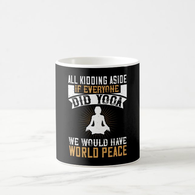 Yoga - If Everyone Did Yoga We Would Have Peace Coffee Mug (Center)