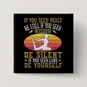 Yoga - If You Seek Peace Be Still 15 Cm Square Badge