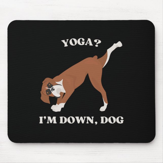 Yoga I'm Down Dog Boxer Lover  Mouse Pad (Front)