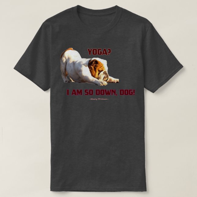 Yoga Im so Down downward dog English Bulldog Yoga  T-Shirt (Design Front)