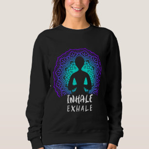 Yoga Inhale Exhale Sweatshirt